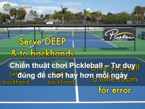 Chiến thuật chơi Pickleball – Tư duy đúng để chơi hay hơn mỗi ngày Chiến thuật chơi Pickleball – Tư duy đúng để chơi hay hơn mỗi ngày