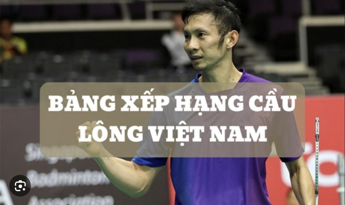 BẢNG XẾP HẠNG CẦU LÔNG ĐƠN NAM VIỆT NAM ĐẾN THÁNG 05/2024 BẢNG XẾP HẠNG CẦU LÔNG ĐƠN NAM VIỆT NAM ĐẾN THÁNG 05/2024