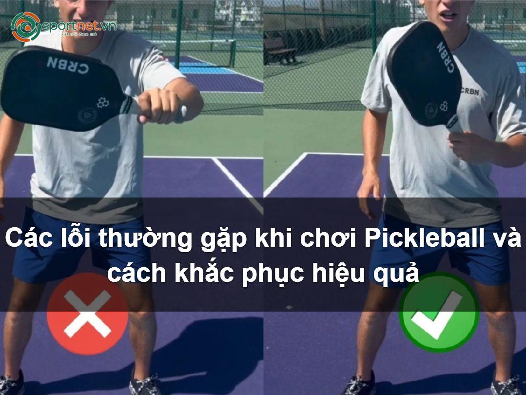 Các lỗi thường gặp khi chơi Pickleball và cách khắc phục hiệu quả Các lỗi thường gặp khi chơi Pickleball và cách khắc phục hiệu quả