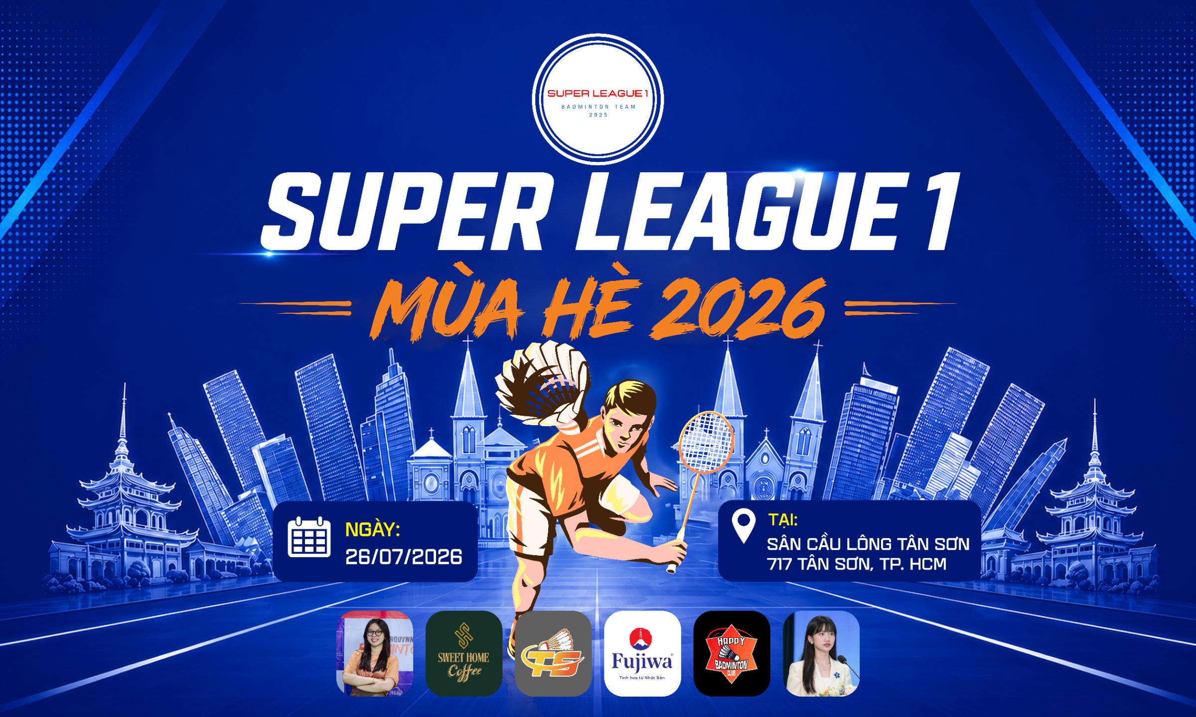GIẢI CẦU LÔNG ĐỒNG ĐỘI SUPER LEAGUE 1 - MÙA HÈ NĂM 2026