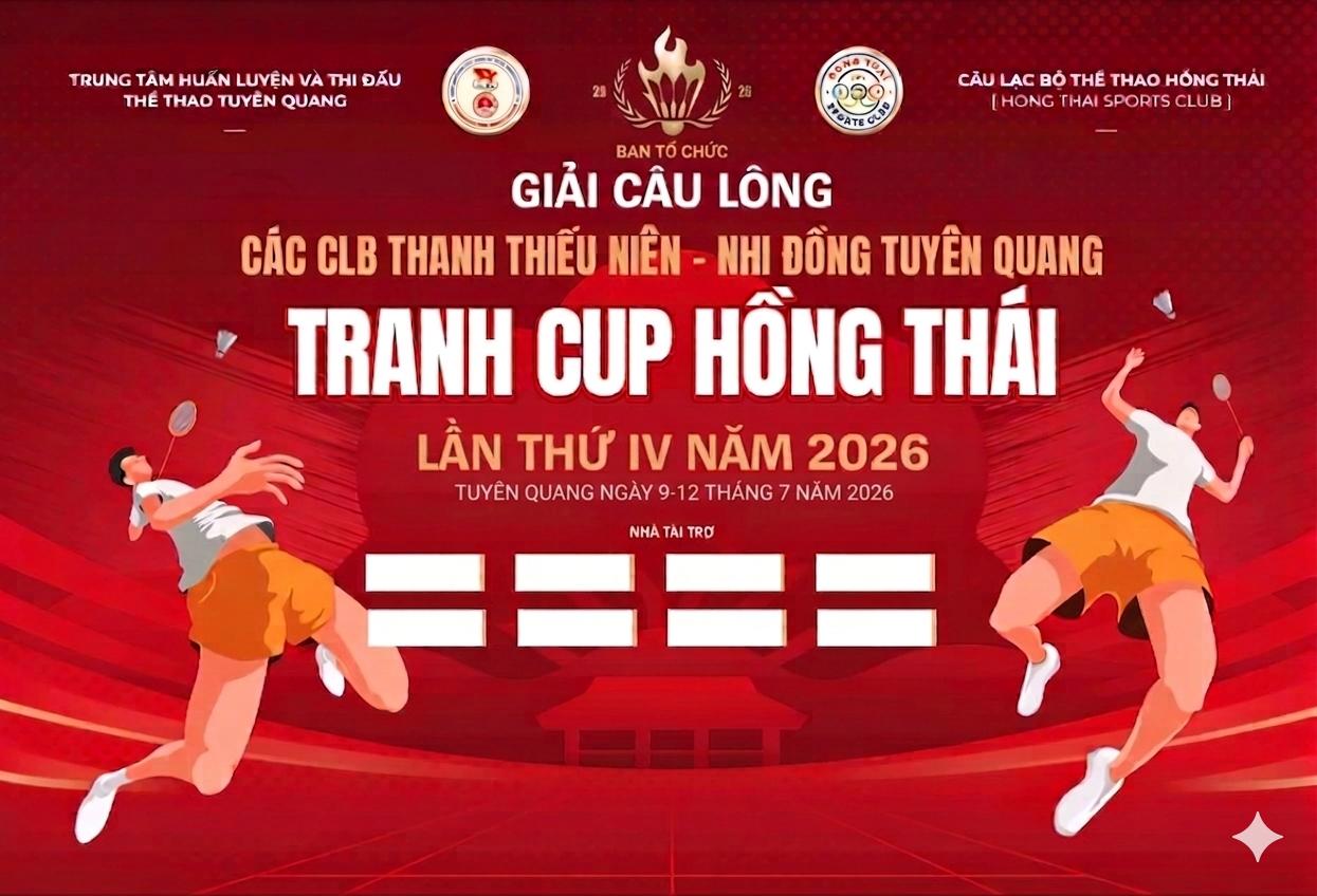 Giải Cầu lông các Câu lạc bộ Thanh thiếu niên - Nhi đồng Tuyên Quang - Tranh cúp Hồng Thái - Lần thứ IV năm 2026