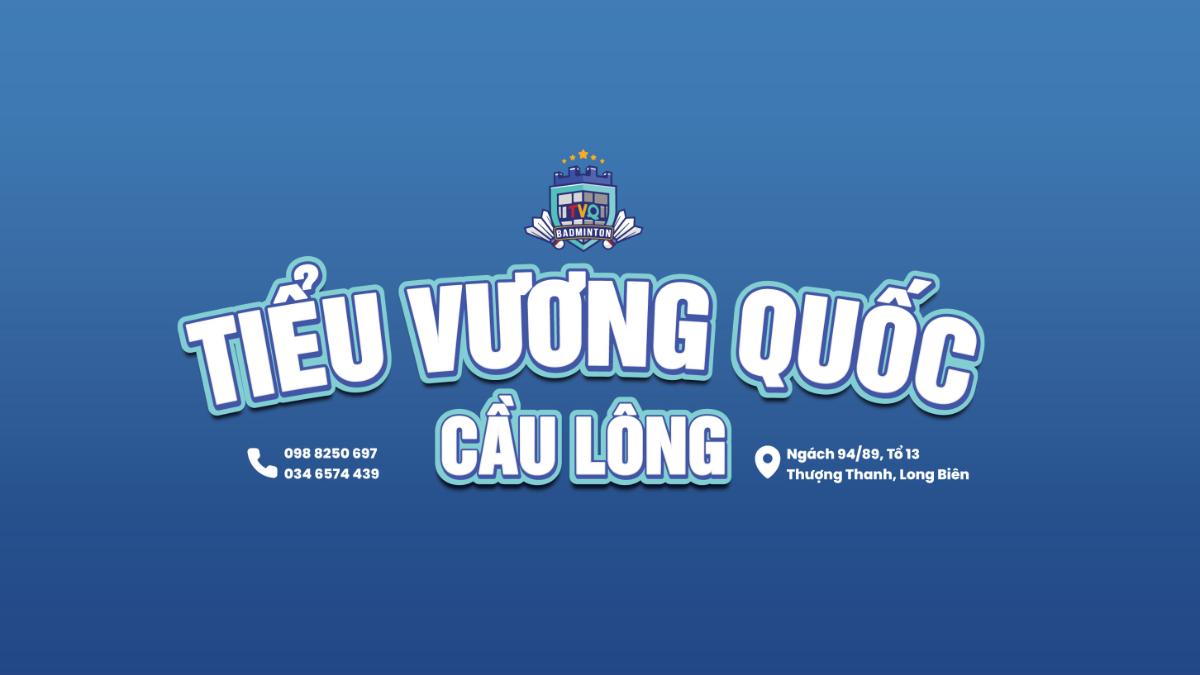 Sân Cầu Lông Tiểu Vương Quốc Long Biên